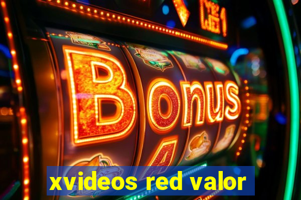 xvideos red valor